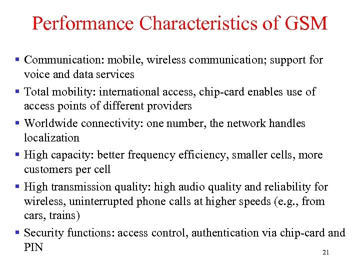 Performance Characteristics of GSM § Communication: mobile, wireless communication; support for voice and data