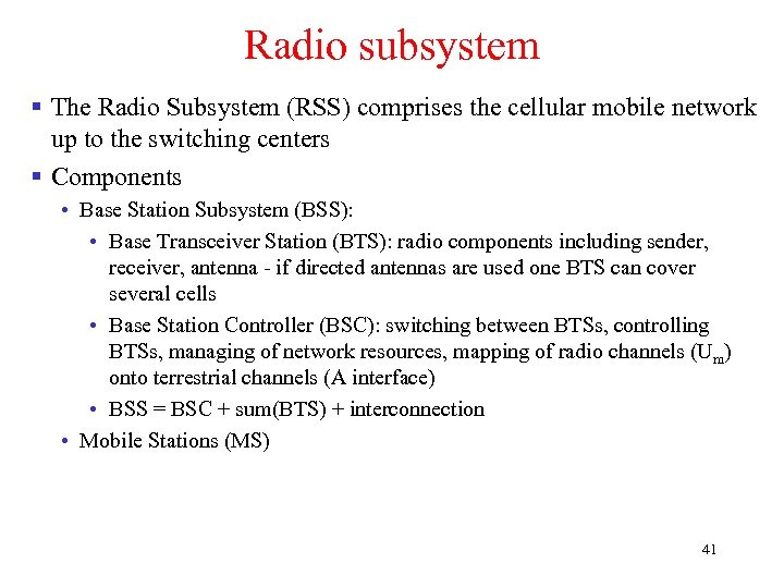 Radio subsystem § The Radio Subsystem (RSS) comprises the cellular mobile network up to