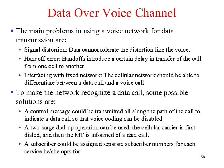 Data Over Voice Channel § The main problems in using a voice network for