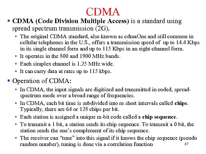 CDMA § CDMA (Code Division Multiple Access) is a standard using spread spectrum transmission