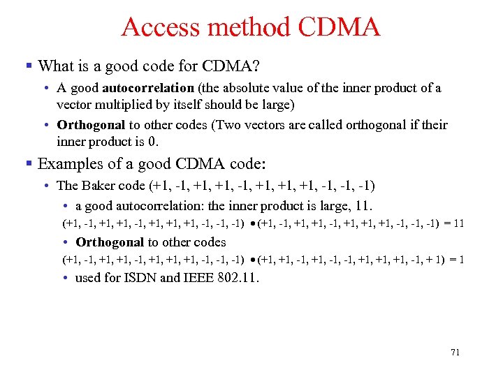 Access method CDMA § What is a good code for CDMA? • A good