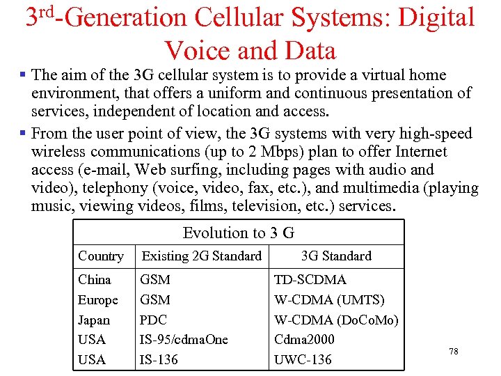 3 rd-Generation Cellular Systems: Digital Voice and Data § The aim of the 3