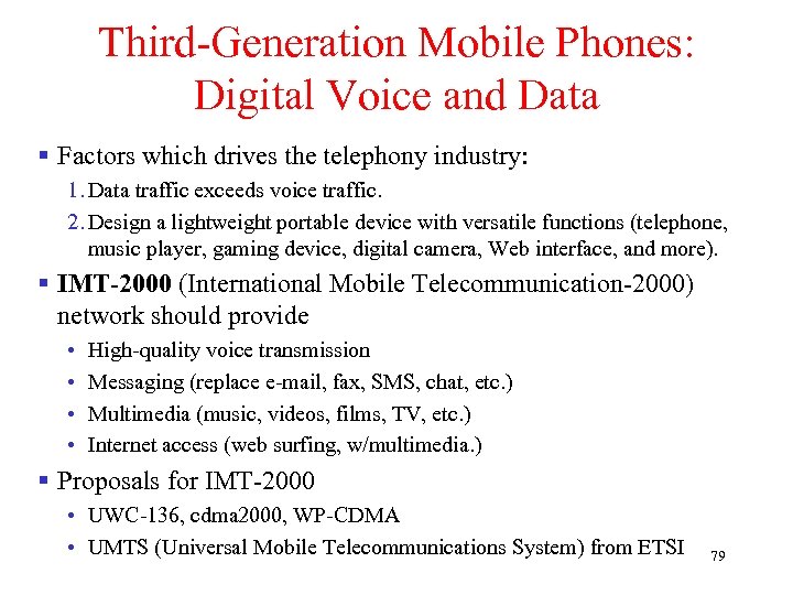 Third-Generation Mobile Phones: Digital Voice and Data § Factors which drives the telephony industry: