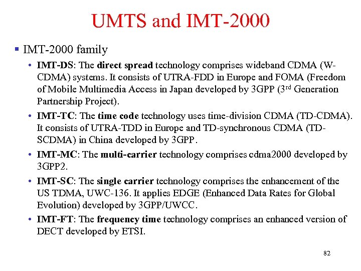 UMTS and IMT-2000 § IMT-2000 family • IMT-DS: The direct spread technology comprises wideband
