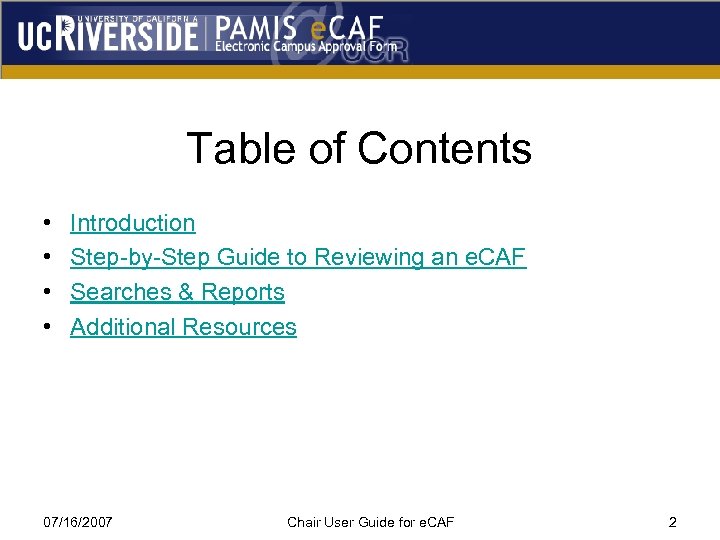 Table of Contents • • Introduction Step-by-Step Guide to Reviewing an e. CAF Searches
