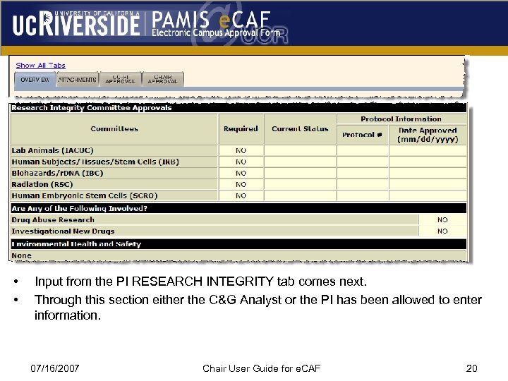  • • Input from the PI RESEARCH INTEGRITY tab comes next. Through this