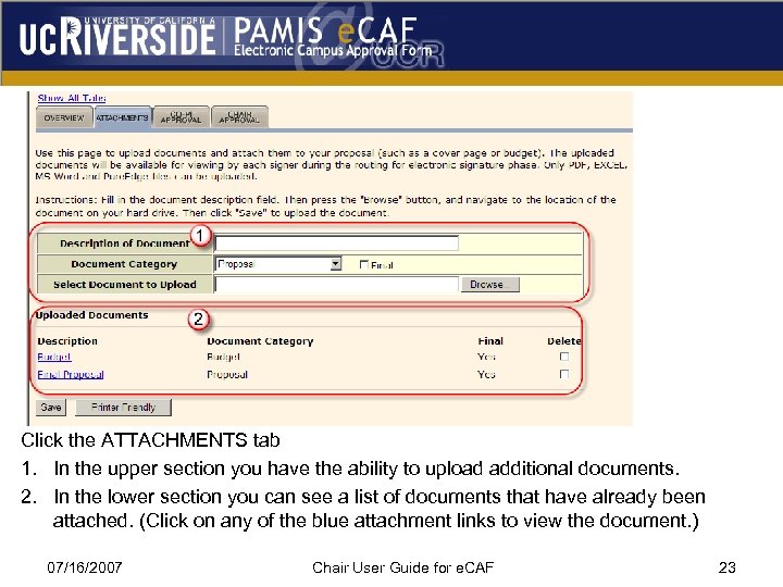 Click the ATTACHMENTS tab 1. In the upper section you have the ability to