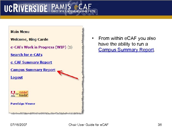  • From within e. CAF you also have the ability to run a