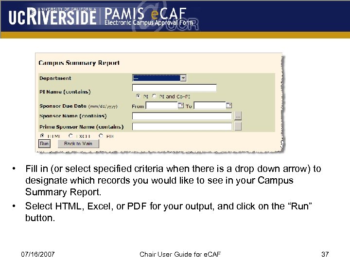  • Fill in (or select specified criteria when there is a drop down