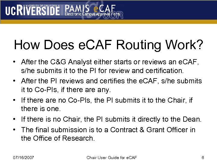How Does e. CAF Routing Work? • After the C&G Analyst either starts or