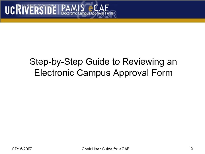 Step-by-Step Guide to Reviewing an Electronic Campus Approval Form 07/16/2007 Chair User Guide for