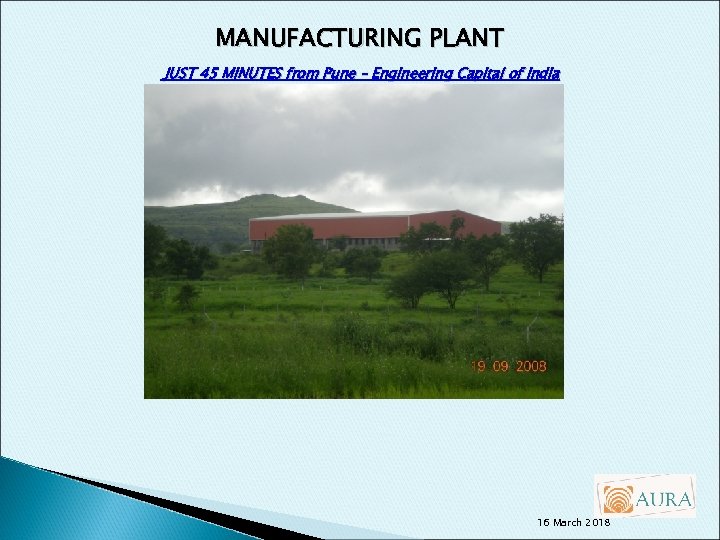 MANUFACTURING PLANT JUST 45 MINUTES from Pune – Engineering Capital of India 16 March
