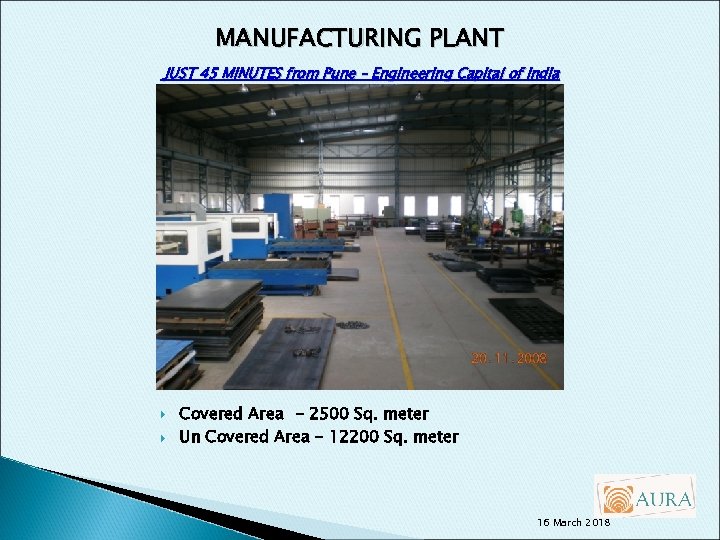 MANUFACTURING PLANT JUST 45 MINUTES from Pune – Engineering Capital of India Covered Area