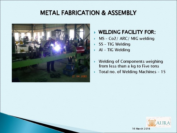 METAL FABRICATION & ASSEMBLY WELDING FACILITY FOR: MS – Co 2/ ARC/ MIG welding