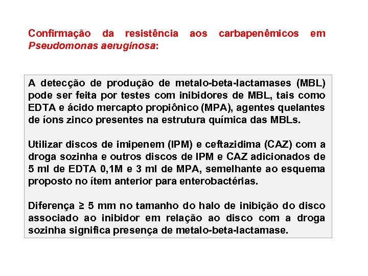 Confirmação da resistência aos carbapenêmicos em Pseudomonas aeruginosa: A detecção de produção de metalo-beta-lactamases
