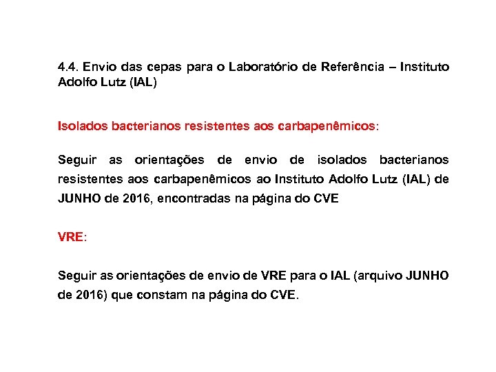  4. 4. Envio das cepas para o Laboratório de Referência – Instituto Adolfo