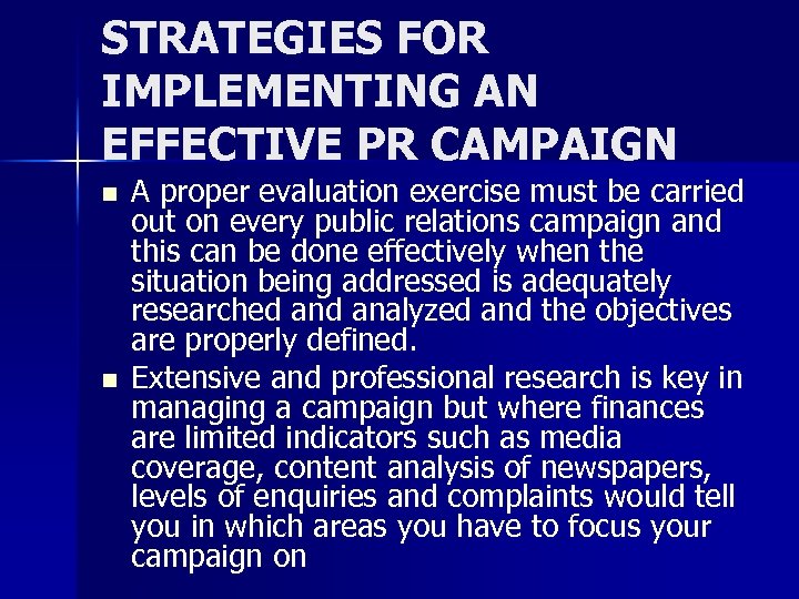 STRATEGIES FOR IMPLEMENTING AN EFFECTIVE PR CAMPAIGN n n A proper evaluation exercise must