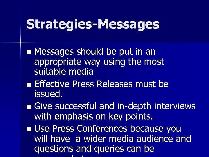Strategies-Messages should be put in an appropriate way using the most suitable media n