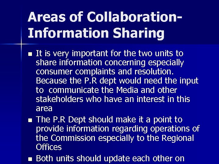 Areas of Collaboration. Information Sharing n n n It is very important for the
