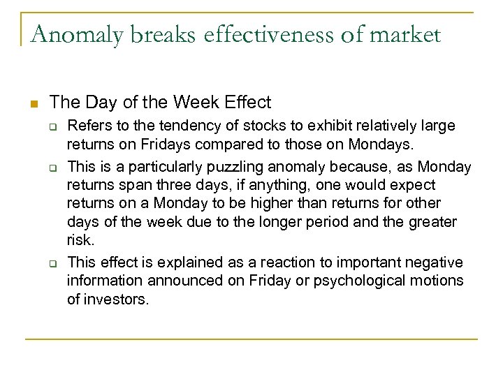 Anomaly breaks effectiveness of market n The Day of the Week Effect q q