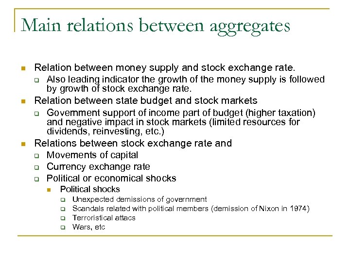 Main relations between aggregates n n n Relation between money supply and stock exchange
