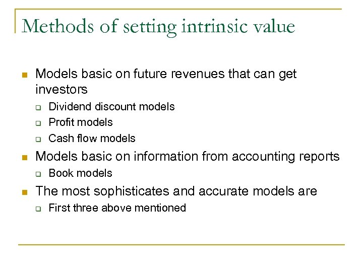 Methods of setting intrinsic value n Models basic on future revenues that can get