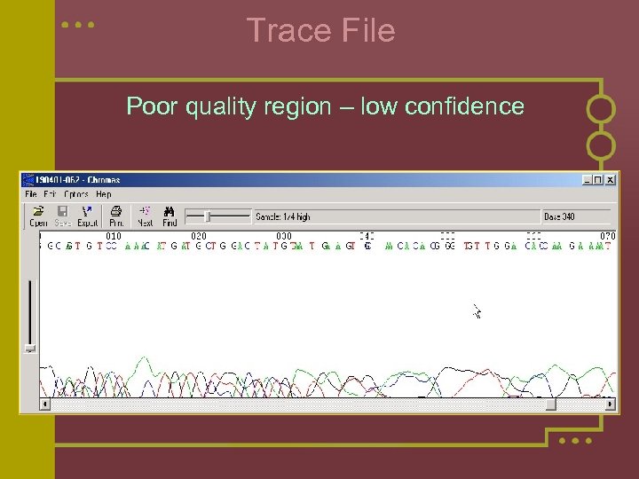 Trace File Poor quality region – low confidence 