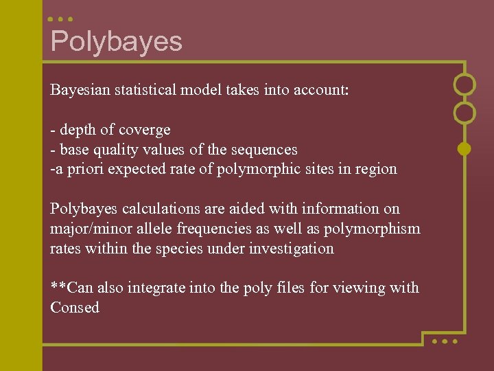 Polybayes Bayesian statistical model takes into account: - depth of coverge - base quality