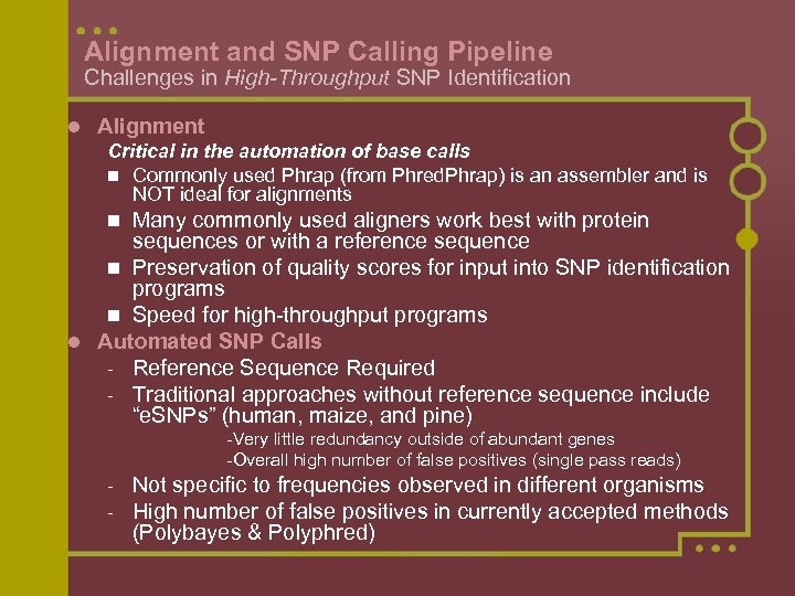 Alignment and SNP Calling Pipeline Challenges in High-Throughput SNP Identification l Alignment Critical in