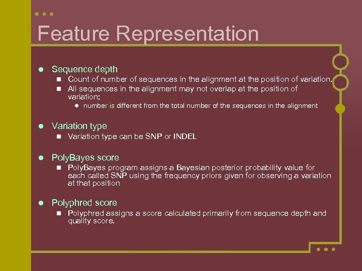 Feature Representation l Sequence depth n n Count of number of sequences in the