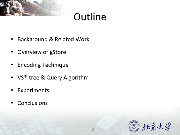 Outline • Background & Related Work • Overview of g. Store • Encoding Technique