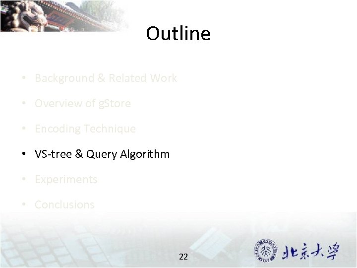 Outline • Background & Related Work • Overview of g. Store • Encoding Technique