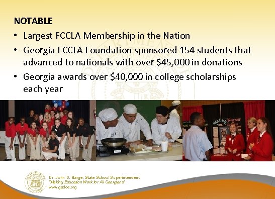 NOTABLE • Largest FCCLA Membership in the Nation • Georgia FCCLA Foundation sponsored 154