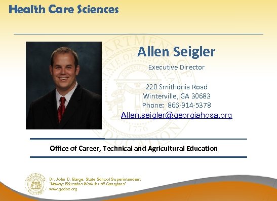 Health Care Sciences Allen Seigler Executive Director 220 Smithonia Road Winterville, GA 30683 Phone: