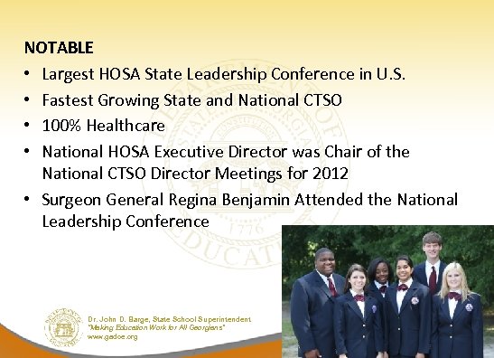 NOTABLE • Largest HOSA State Leadership Conference in U. S. • Fastest Growing State