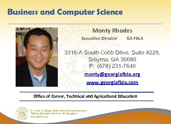 Business and Computer Science Monty Rhodes Executive Director GA FBLA 3316 -A South Cobb