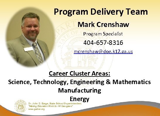 Program Delivery Team Mark Crenshaw Program Specialist 404 -657 -8316 mcrenshaw@doe. k 12. ga.