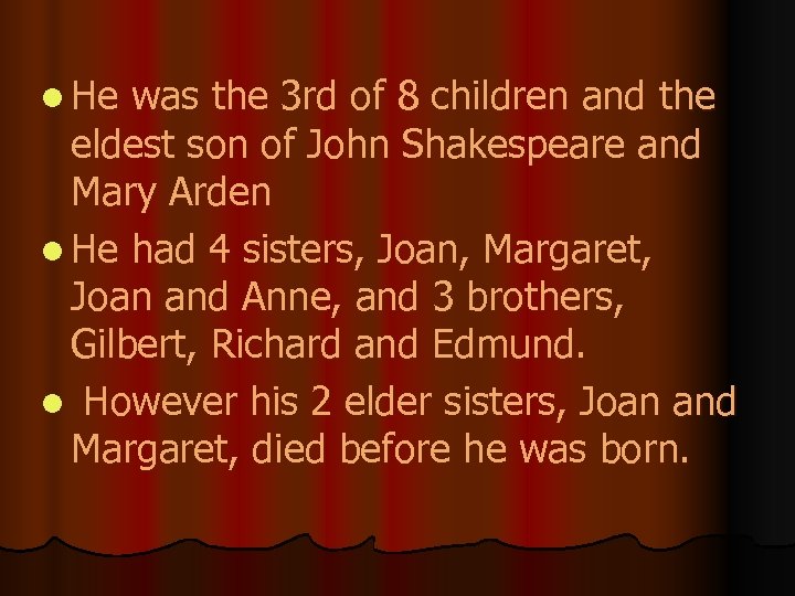 l He was the 3 rd of 8 children and the eldest son of