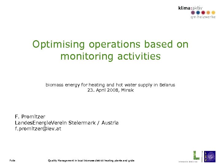 Optimising operations based on monitoring activities biomass energy for heating and hot water supply