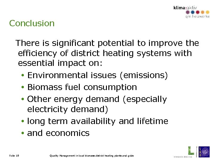 Conclusion There is significant potential to improve the efficiency of district heating systems with