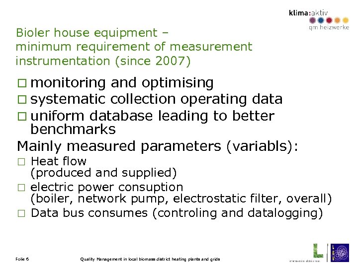 Bioler house equipment – minimum requirement of measurement instrumentation (since 2007) monitoring and optimising