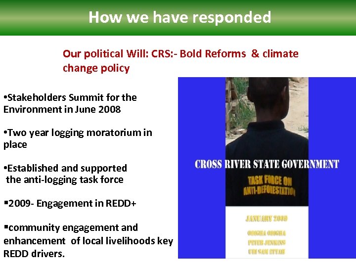 How we have responded Our political Will: CRS: - Bold Reforms & climate change