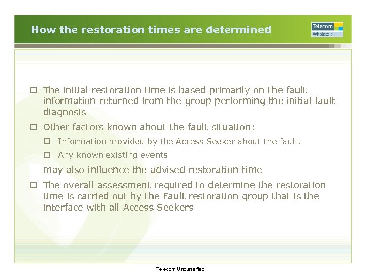 How the restoration times are determined o The initial restoration time is based primarily