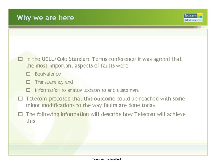 Why we are here o In the UCLL/Colo Standard Terms conference it was agreed