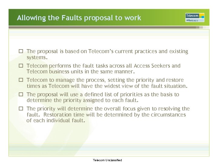 Allowing the Faults proposal to work o The proposal is based on Telecom’s current