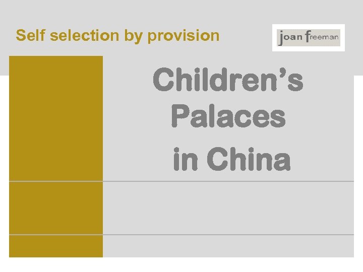 Self selection by provision Children’s Palaces in China 