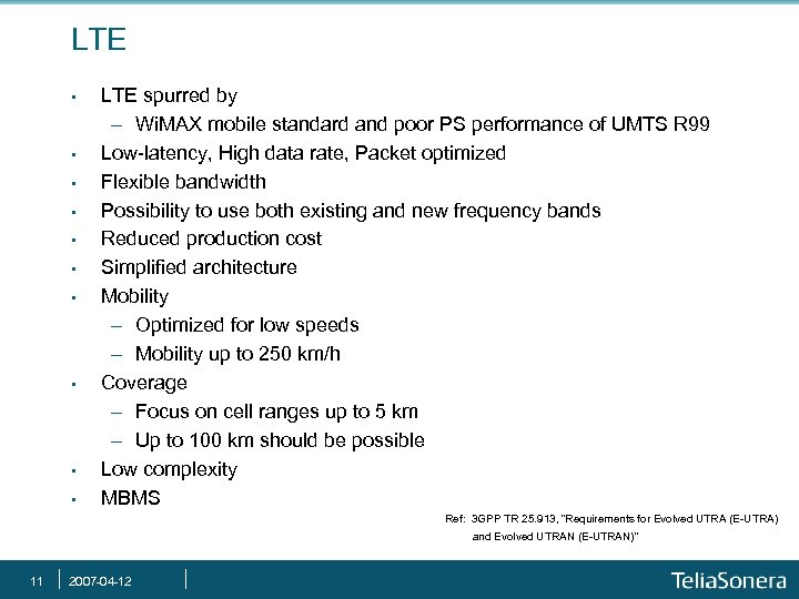 LTE • • • LTE spurred by - Wi. MAX mobile standard and poor