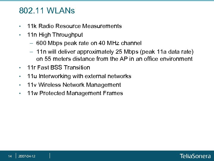 802. 11 WLANs • • • 14 11 k Radio Resource Measurements 11 n