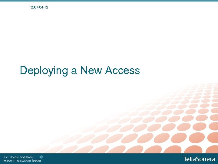 2007 -04 -12 Deploying a New Access 