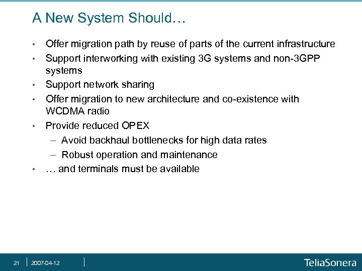 A New System Should… • • • 21 Offer migration path by reuse of